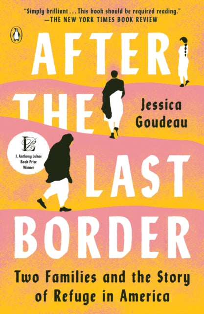 After the Last Border: Two Families and the Story of Refuge in America