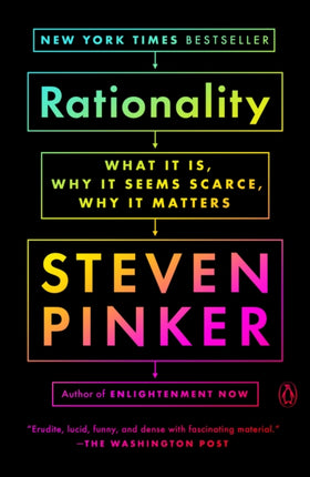 Rationality: What It Is, Why It Seems Scarce, Why It Matters