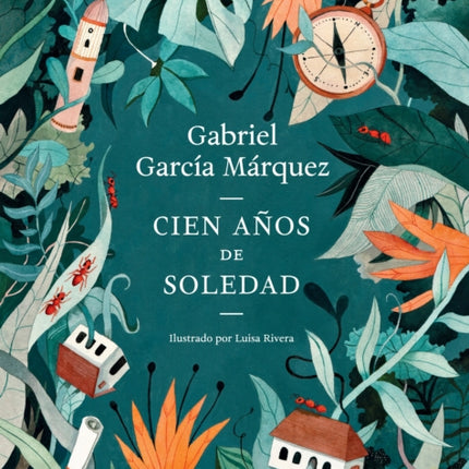 Cien años de soledad (50 Aniversario) / One Hundred Years of Solitude: Illustrated Fiftieth Anniversary edition of One Hundred Years of Solitude