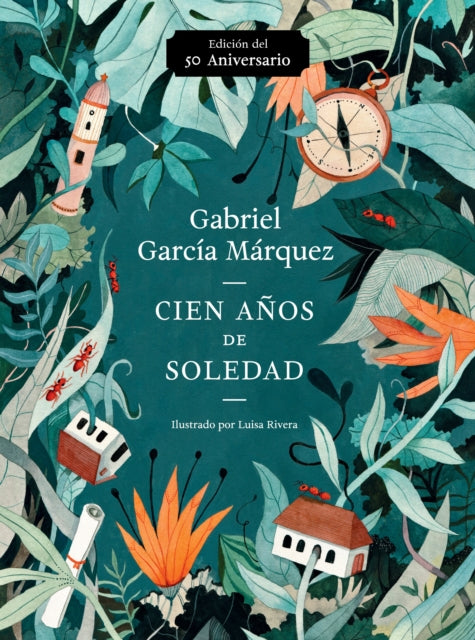 Cien años de soledad (50 Aniversario) / One Hundred Years of Solitude: Illustrated Fiftieth Anniversary edition of One Hundred Years of Solitude