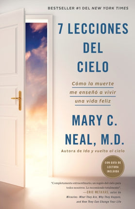 7 lecciones del cielo: Cómo la muerte me enseñó a vivir una vida feliz / 7 Lessons from Heaven: How Dying Taught Me to Live a Joy-Filled Life: Cómo la muerte me enseñó a vivir una vida feliz