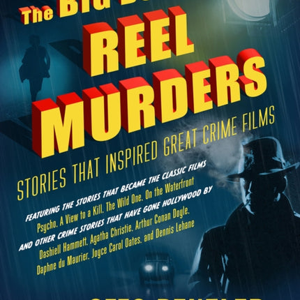 The Big Book of Reel Murders: Stories that Inspired Great Crime Films