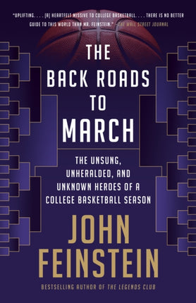 The Back Roads to March: The Unsung, Unheralded, and Unknown Heroes of a College Basketball Season