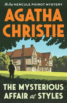 The Mysterious Affair at Styles: The First Hercule Poirot Mystery