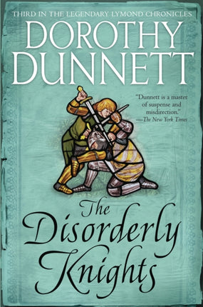 The Disorderly Knights: Book Three in the Legendary Lymond Chronicles