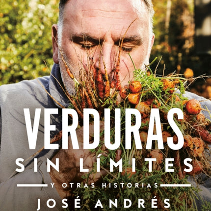 Verduras sin límites / Vegetables Unleashed: y otras historias