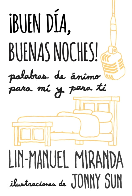 ¡Buen día, buenas noches! Palabras de ánimo para mí y para tí / Gmorning, Gnight!: Little Pep Talks for Me & You