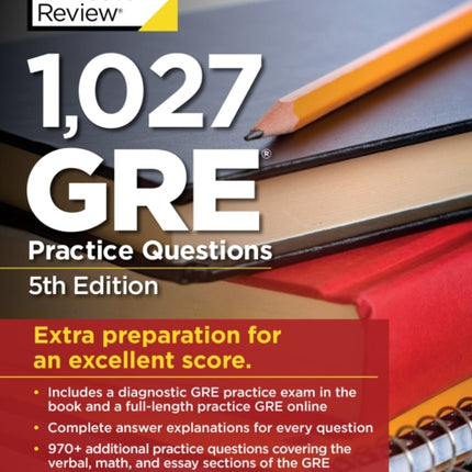 1,027 GRE Practice Questions: GRE Prep for an Excellent Score