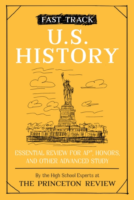 Fast Track: U.S. History: Essential Review for AP, Honors, and Other Advanced Study 