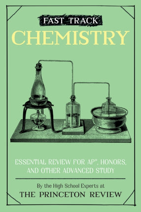 Fast Track: Chemistry: Essential Review for AP, Honors, and Other Advanced Study 