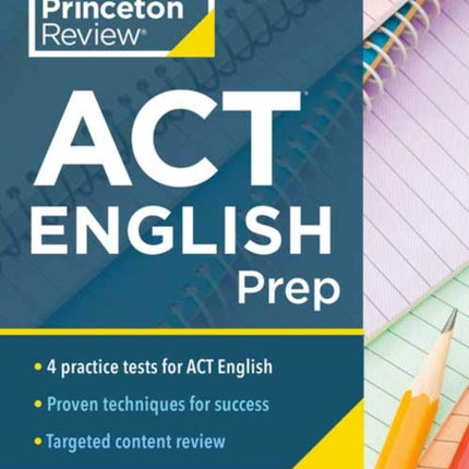 Princeton Review ACT English Prep: 4 Practice Tests + Review + Strategy for the ACT English Section