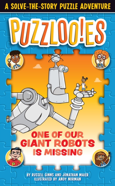 Puzzloonies! One of Our Giant Robots is Missing: A Solve-the-Story Puzzle Adventure 