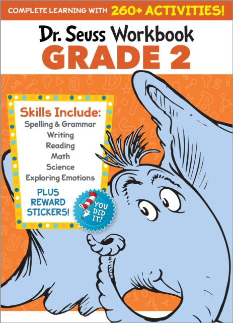 Dr. Seuss Workbook: Grade 2: 260+ Fun Activities with Stickers and More! (Spelling, Phonics, Reading Comprehension, Grammar, Math, Addition & Subtraction, Science)