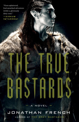 The True Bastards: A Novel