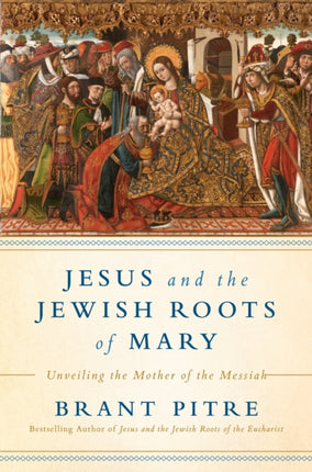 Jesus and the Jewish Roots of Mary Unveiling the