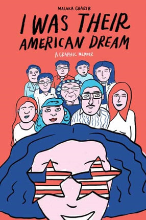 I Was Their American Dream A Graphic Memoir