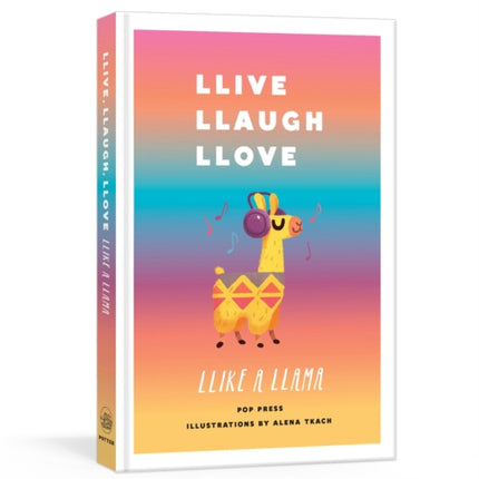 Llive, Llaugh, Llove Llike a Llama