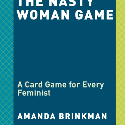 Nasty Woman Game: A Card Game for Every Feminist