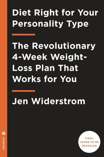 Diet Right for Your Personality Type: The Revolutionary 4-Week Weight-Loss Plan That Works for You