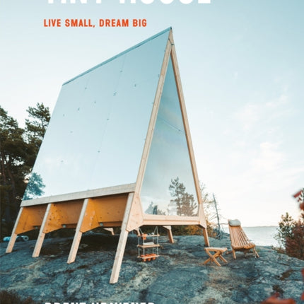 Tiny House: Live Small, Dream Big