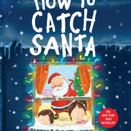 How to Catch Santa: A Christmas Book for Kids and Toddlers