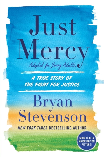 Just Mercy: A True Story of the Fight for Justice: Adapted for Young Adults