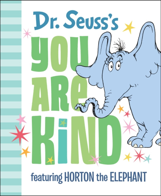 Dr. Seuss's You Are Kind: Featuring Horton the Elephant