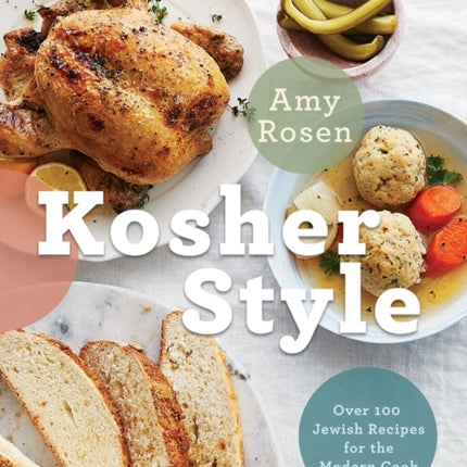 Kosher Style: Over 100 Jewish Recipes for the Modern Cook