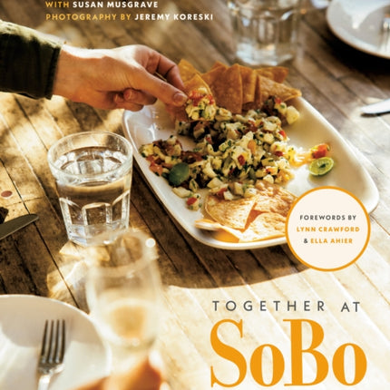 Together At Sobo: More Recipes and Stories from Tofino's Beloved Restaurant