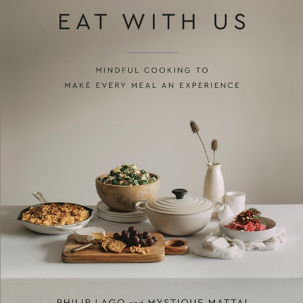 Eat With Us: Mindful Recipes to Make Every Meal an Experience