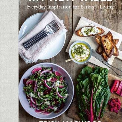 My New Table: Everyday Inspiration for Eating + Living