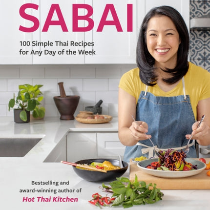 Sabai: 100 Simple Thai Recipes for Any Day of the Week