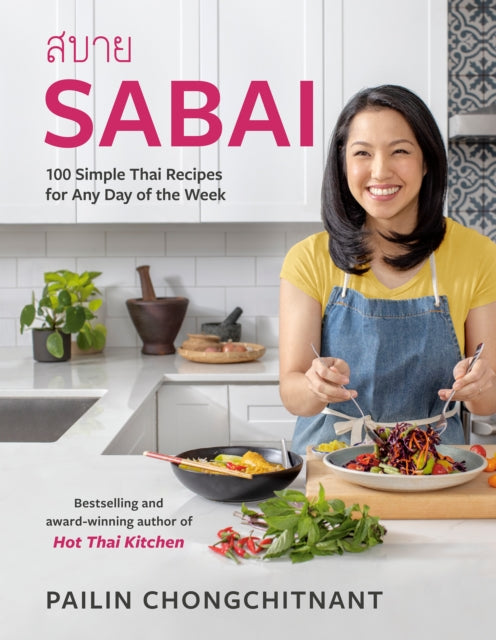 Sabai: 100 Simple Thai Recipes for Any Day of the Week