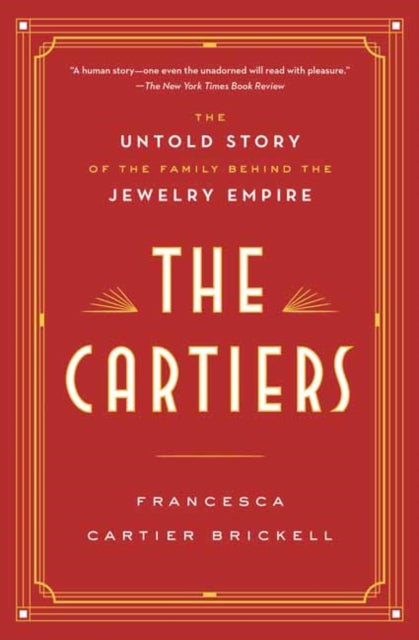 The Cartiers: The Untold Story of the Family Behind the Jewelry Empire 