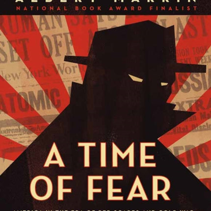 A Time of Fear: America in the Era of Red Scares and Cold War 