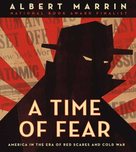 A Time of Fear: America in the Era of Red Scares and Cold War 