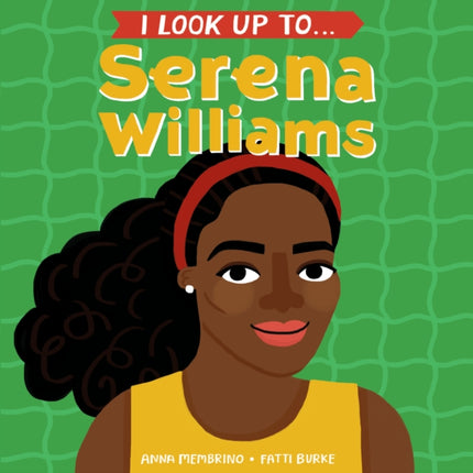 I Look Up To...Serena Williams