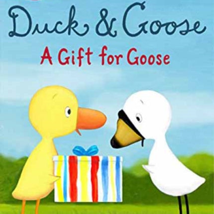 Duck and Goose, A Gift for Goose