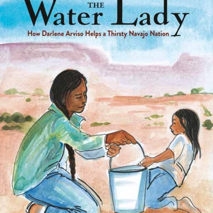 The Water Lady: How Darlene Arviso Helps a Thirsty Navajo Nation