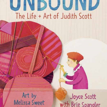 Unbound: The Life and Art of Judith Scott