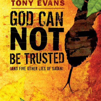 God Can Not Be Trusted and Five Other Lies of Satan