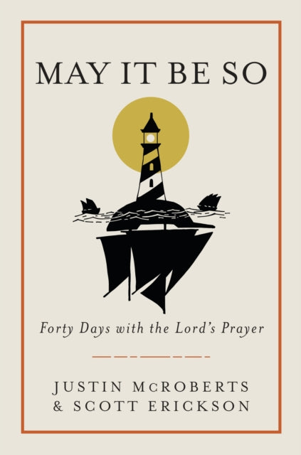 May it be So: Forty Days with the Lord's Prayer