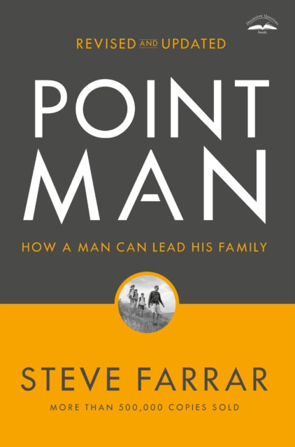 Point Man, Revised and Updated 30th Anniversary Edition: How a Man Can Lead His Family