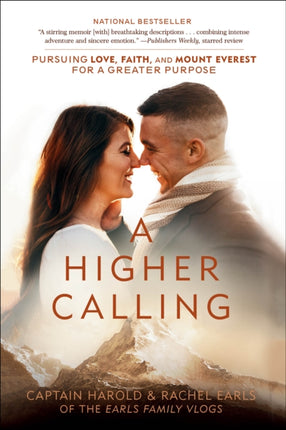 A Higher Calling: Pursuing Love, Faith, and Mount Everest for a Greater Purpose