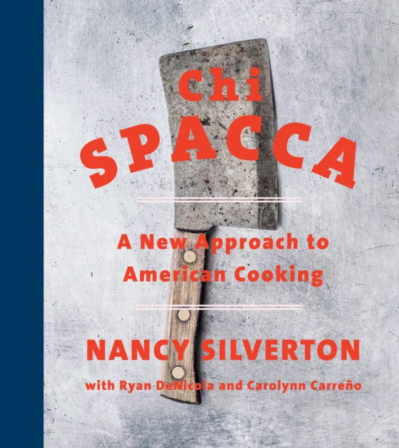 Chi Spacca: A New Approach to American Cooking