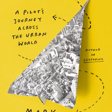 Imagine a City: A Pilot's Journey Across the Urban World