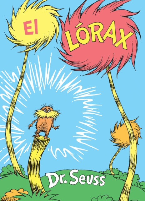 El Lórax (The Lorax Spanish Edition)