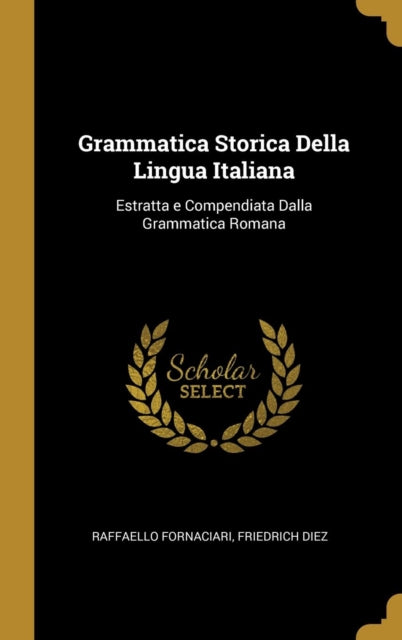 Grammatica Storica Della Lingua Italiana