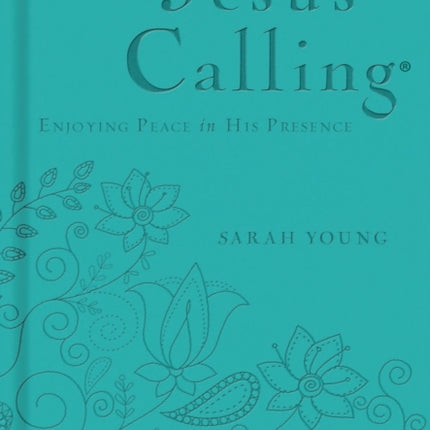 Jesus Calling, Teal Leathersoft, with Scripture References: Enjoying Peace in His Presence (a 365-Day Devotional)