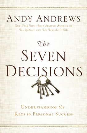 The Seven Decisions: Understanding the Keys to Personal Success